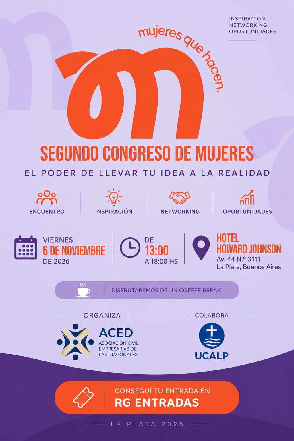 Segundo Congreso de Mujeres: el poder de llevar tu idea a la realidad. Viernes 6 de noviembre de 2026, de 13:00 a 18:00 hs, Hotel Howard Johnson, Av. 44 N.º 3111, La Plata. Organiza ACED, colabora UCALP. Conseguí tu entrada en RG Entradas.
